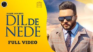 Dil De Nede Full Video Kulbir Jhinjer  Latest Punjabi Songs 2020 [upl. by Ennobe]