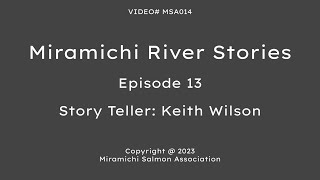 Miramichi River Stories  Episode 13 [upl. by Samuella14]