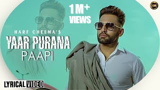 Yaar Puranan Papi Ae  Harf Cheema  Yaar Anmulle Records  Latest Punjabi Song 2020 [upl. by Eintruok]