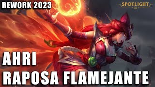 Ahri Raposa Flamejante Rework 2023  Spotlight COMPLETO [upl. by Skye559]