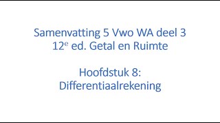 Samenvatting 5 Vwo WA Hoofdstuk 8 Differentiaalrekening Getal en Ruimte 12e ed [upl. by Merl]