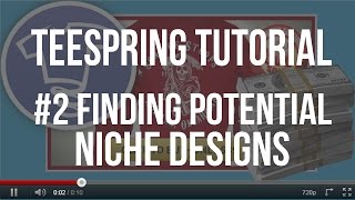 Teespring Tutorials 2How to Find Potensial Niche Designs For Teespring [upl. by Nosoj222]