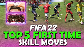 FIFA 22  TOP 5 FIRST TIME SKILL MOVES  THE BEST FIRST TIME SKILL MOVES IN FIFA 22  FIFA22 [upl. by Arretahs]