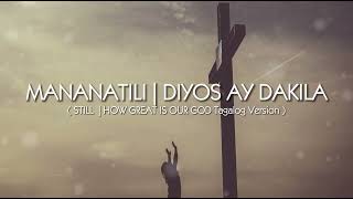 MANANATILI  DIYOS AY DAKILA  LYRICS  WORSHIP MEDLEY [upl. by Avelin]