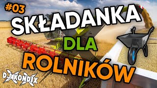 ☀️🌾 SKŁADANKA DLA ROLNIKÓW 03 🌱 DJ KondiX 🌾☀️ [upl. by Domenic]