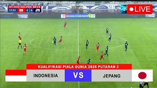 🔴Live Full Match  Timnas Indonesia vs Jepang Kualifikasi Piala Dunia 2026 Putaran Ketiga SUGBK [upl. by Suciram]