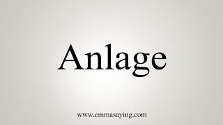 How To Say Anlage [upl. by Solram]