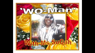 WOMan with Ms SuGah [upl. by Hebrew]