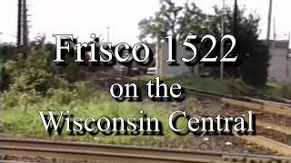 Frisco 1522 on the Wisconsin Central 1988 [upl. by Yrogiarc413]