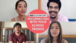 FilterCopy  Reconnecting With Your School Friends  Ft Aditya Devika Kritika and Sayandeep [upl. by Eidoj]