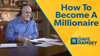 How To Become A Millionaire  Dave Ramsey Rant [upl. by Samira]