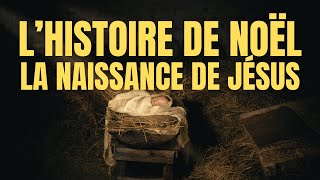 HISTOIRE DE NOEL  LA NAISSANCE DE JESUS [upl. by Fifine]