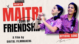 Maitri Song of Friendship  Ananya Films  Marathi Melody 2024 [upl. by Mastic]