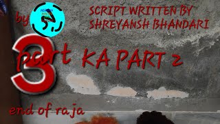 PART 3 END OF RAJA BOSS FIGHT  SCRIPT WRITTEN BY SHREYANSH BHANDARI MOVIE BY NMG [upl. by Annadal]