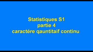 Statistique S1 partie 4 quot caractère quantitatif continue quot [upl. by Eelrahc811]