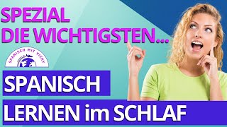 Zusammenstellung für Anfänger ADVERBIEN ADJEKTIVEN WÖRTER und VERBEN  Spanisch lernen im Schlaf [upl. by Osi]