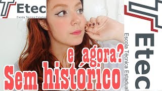 Vestibulinho ETEC Não tenho histórico escolar e agora como faço a matricula [upl. by Karlan]