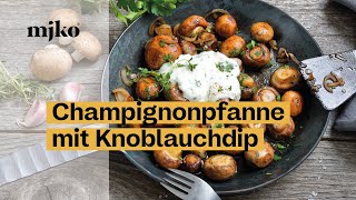 Champignonpfanne mit Knoblauchdip [upl. by Caundra568]