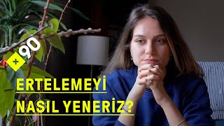 Erteleme nedir Neden erteliyoruz  quotBugün olmazsa yarın yaparımquot [upl. by Ma]