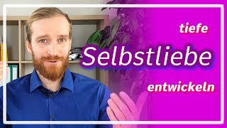 SELBSTLIEBE für Selbstkritiker  Wie du dich selbst mögen lernst [upl. by Devinne]