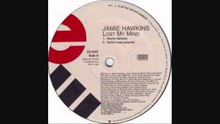 Jamie Hawkins  Lost My Mind Remix [upl. by Caputo430]