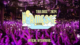 La Kermesse Festival 2024  TOULOUSE  Official Aftermovie [upl. by Mccullough]