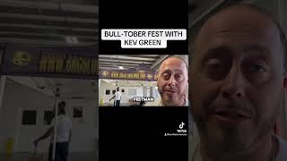 BULLTOBER FEST WITH KEV GREEN [upl. by Devonne]