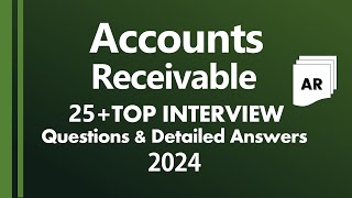 25 Accounts Receivable Interview Questions and Answers in 2024  Accounting AR Interview [upl. by Marcelle666]