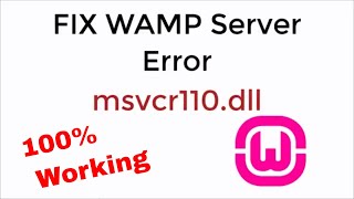 FIX WAMP Server Error msvcr110dll 100 Working UPDATED [upl. by Dream635]