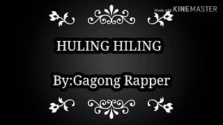 Huling Hiling  Gagong Rapper Lyrics [upl. by Atolrac868]