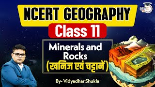 Minerals and Rocks  Full Chapter  NCERT Geography  Complete NCERT Geography Class 11 StudyIQ PCS [upl. by Alf]