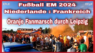 ❎️Die HOLLÄNDER sind los⚠️Leipzig in ORANGE⚠️Riesiger Fanmarsch zum Fußball EM Spiel❎️ [upl. by Sral61]