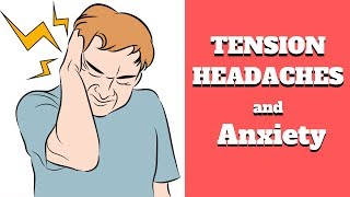 ANXIETY and TENSION HEADACHES  Explained amp How You find Relief [upl. by Lilyan]