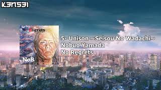 5  Unison Seisou No Wadachi Nobuo Yamada  No Regrets [upl. by Helene]