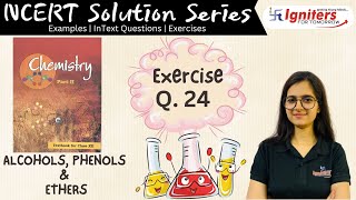 Exercise Q24  Alcohols Phenols and Ethers  Class 12  NCERT Solution Series  CHEMISTRY [upl. by Romeu161]