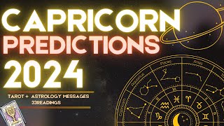 ✨CAPRICORN 2024 YEARLY FORECAST HOROSCOPE  WHAT TO EXPECT ASTROLOGY amp TAROT PREDICTIONS ✨ [upl. by Chevy]