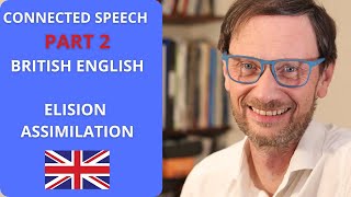 CONNECTED SPEECH PART 2 ELISION amp ASSIMILATION in BRITISH ENGLISH Dominar un acento británico 🇬🇧 [upl. by Smoot]