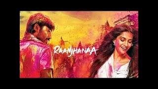 RAANJHANAA HD Full Movie  Dhanush Sonam Kapoor Abhay Deol  Hindi Dubbed Movie [upl. by Orfinger]