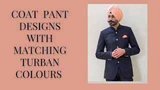 Coat Pant designs with matching turban colours  Turban matching with men suit sardar turban men [upl. by Sinnek]