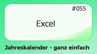 Excel 055 Jahreskalender  ganz einfach deutsch [upl. by Ernst]