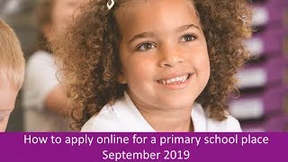 How to apply for a primary school place for September 2019 [upl. by Albert]