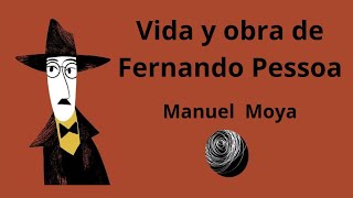 Vida y obra de Fernando Pessoa Manuel Moya [upl. by Scotti418]