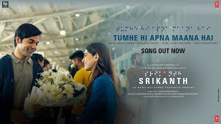 SRIKANTH TUMHE HI APNA MAANA HAI Song  RAJKUMMAR RAO ALAYA  SACHETPARAMPARA  BHUSHAN K [upl. by Paryavi]