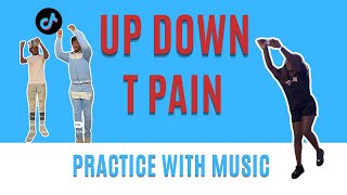 Up Down TPain PRACTICE WITH MUSIC Beginner Friendly [upl. by Mellins687]