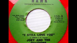 Joey and The Ovations ‎– I Still Love You  Runaround 1964 Hawk ‎– HAWK153 [upl. by Alessig]