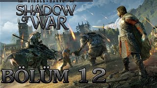 İLK KALE SAVAŞI  Middle Earth Shadow of War Türkçe 12 [upl. by Mauricio]