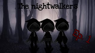 The Nightwalkers walkers original episode 1 [upl. by Reggis]