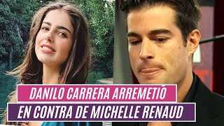 🚩DANILO CARRERA arremetió😱 en contra de MICHELLE RENAUD😳 [upl. by Grossman]