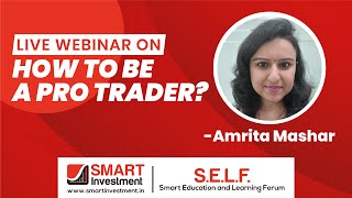 How to be A Pro Trader in 2022 by Amrita Mashar  Smart Investment [upl. by Sonnnie]