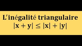 La valeur absolue  linégalité triangulaire [upl. by Naot]